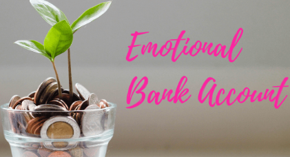 Emotional Bank Account