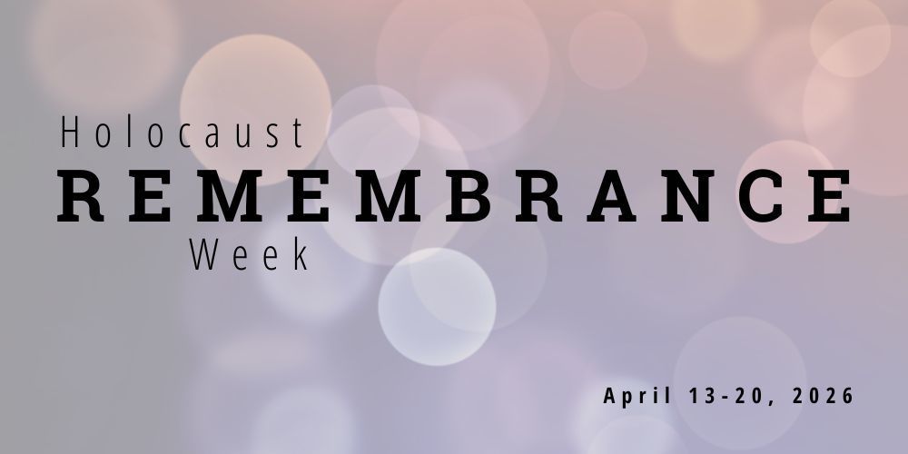 Holocaust Remembrance Week April 13-20, 2026