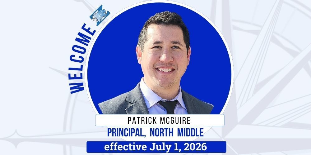 Welcome Patrick McGuire, Principal at North Middle effective July 1