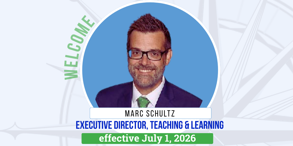 Welcome Marc Schultz, Exec. Director Teaching and Learning effective July 1