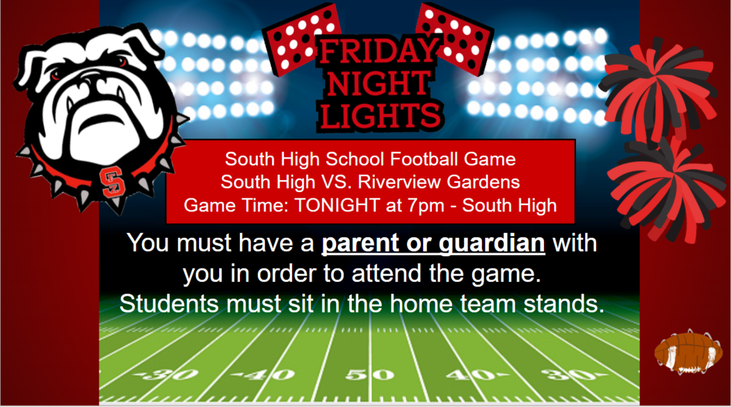 🏈🎉 FRIDAY NIGHT LIGHTS! 🎉🏈 South High 🐾 takes on Riverview Gardens TONIGHT @ 7pm! 🔴⚫ 👉 Students must bring a parent/guardian 👉 Sit loud, proud, & in the HOME stands! Let’s pack the field & bring the energy! 💥🔥