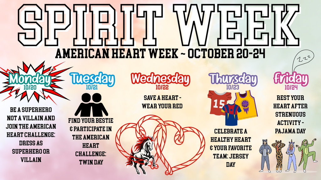 Spirit week. American Heart Week - October 20-24. Monday 10/20 Be a superhero not a villain and join the American Heart Challenge: Dress as Superhero or Villain. Tuesday 10/21 Find your Bestie & participate in the American Heart Challenge: Twin Day, Wednesday 10/22 Save a heart - Wear your RED, Thursday 10/23 Celebrate a healthy heart & your favorite team: Jersey Day, Friday 10/24 Rest your heart after strenuous activity - Pajama Day