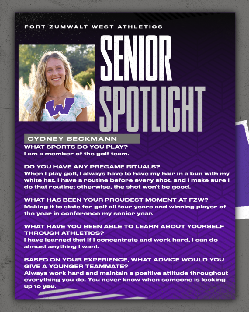 The Zumwalt West school community will recognize the accomplishments and wisdom of our seniors each Friday of a full week for the remainder of the school year. In May, as graduation approaches, there will be a Senior Spotlight each school day.