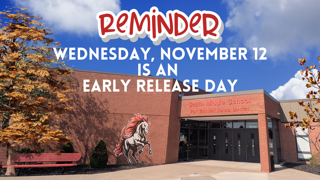Remnder Wednesday, November 12 is an early release day
