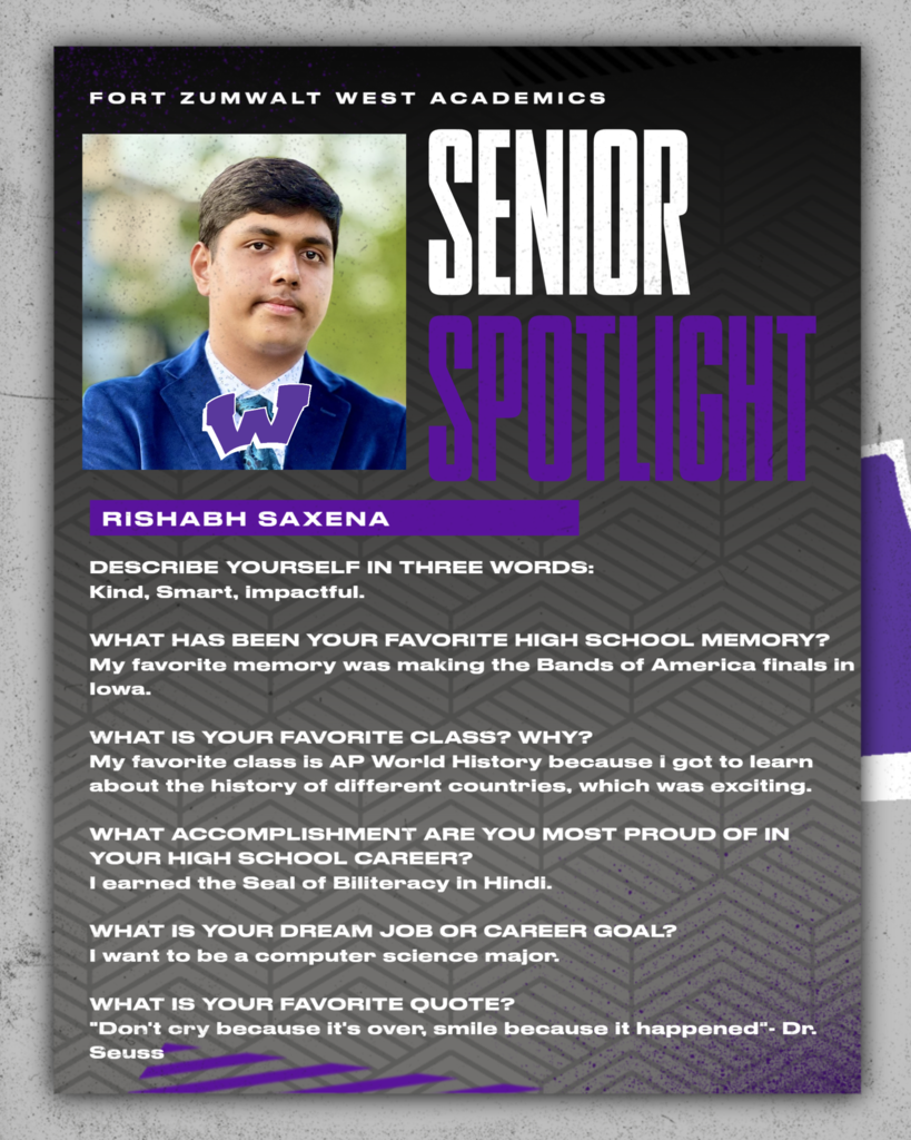 Each Friday of a full week for the remainder of the school year, the Zumwalt West school community will recognize the accomplishments and wisdom of our seniors. In May, as graduation approaches, there will be a Senior Spotlight each school day.