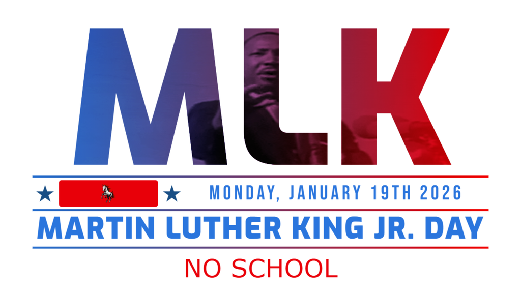 MLK Monday, January 19th 2026 Martin Luther King Jr. Day - No school