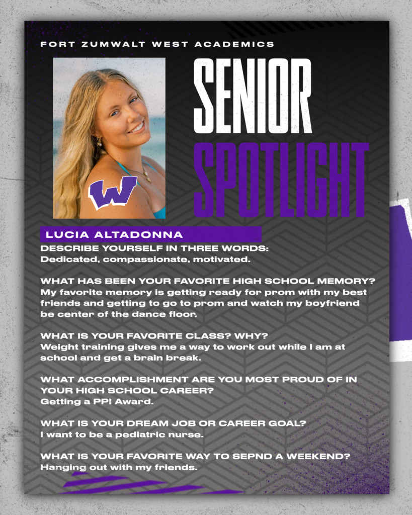 Each Friday of a full week for the remainder of the school year, the Zumwalt West school community will recognize the accomplishments and wisdom of our seniors. In May, as graduation approaches, there will be a Senior Spotlight each school day.