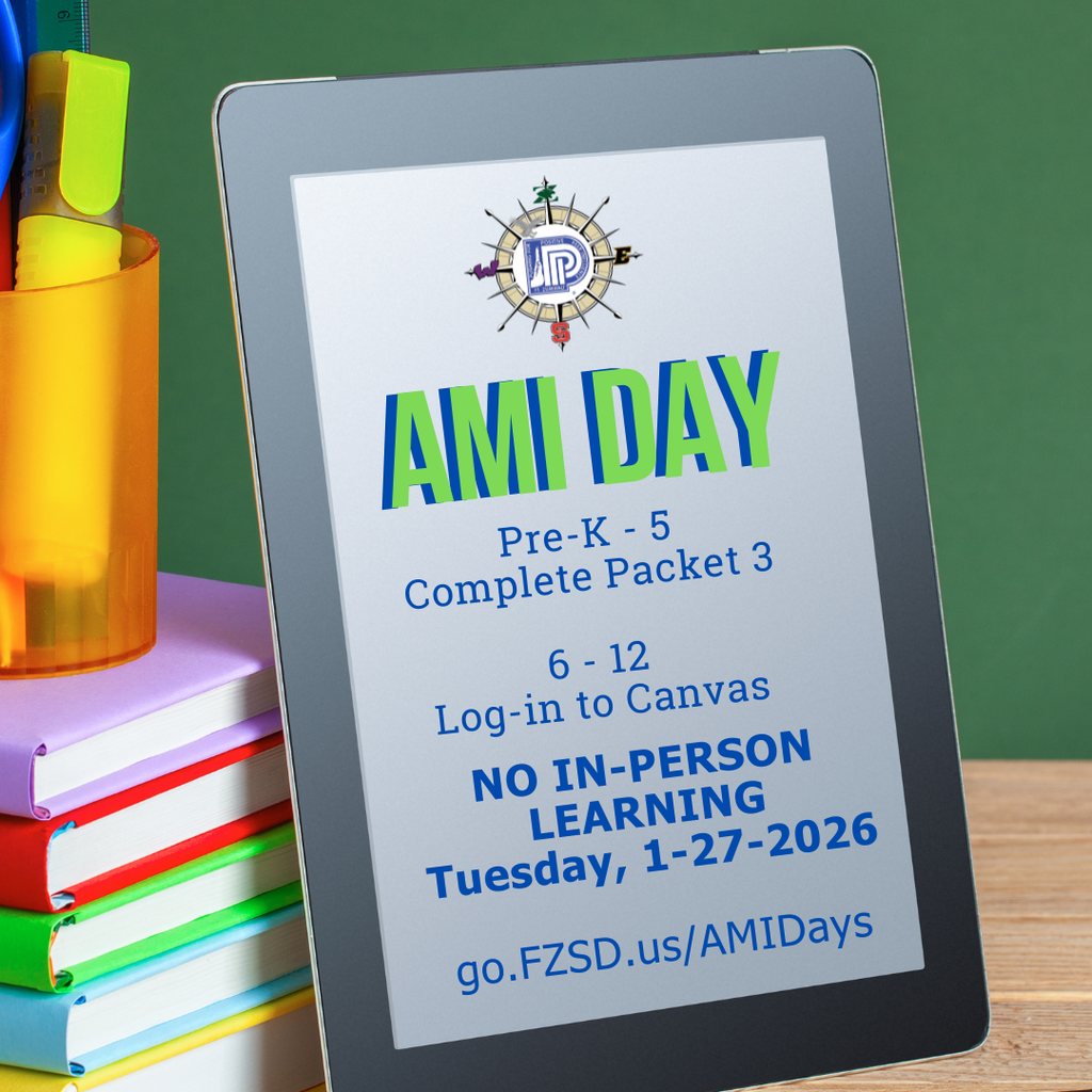 AMI Day: 1.27.2026 Grades 6-12 log-in to Canvas. PreK-5 Packet NO. 3. go.FZSD.us/AMIDays