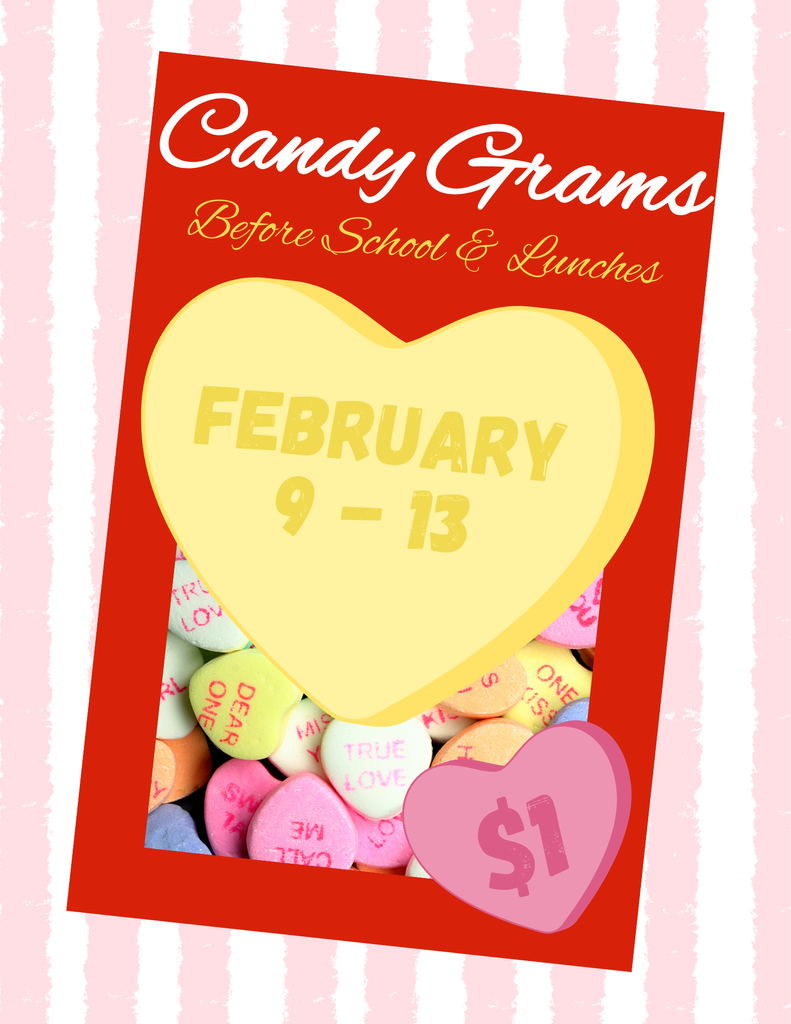 Candy Grams before school and during lunches from 2/9-2/13 for $1.