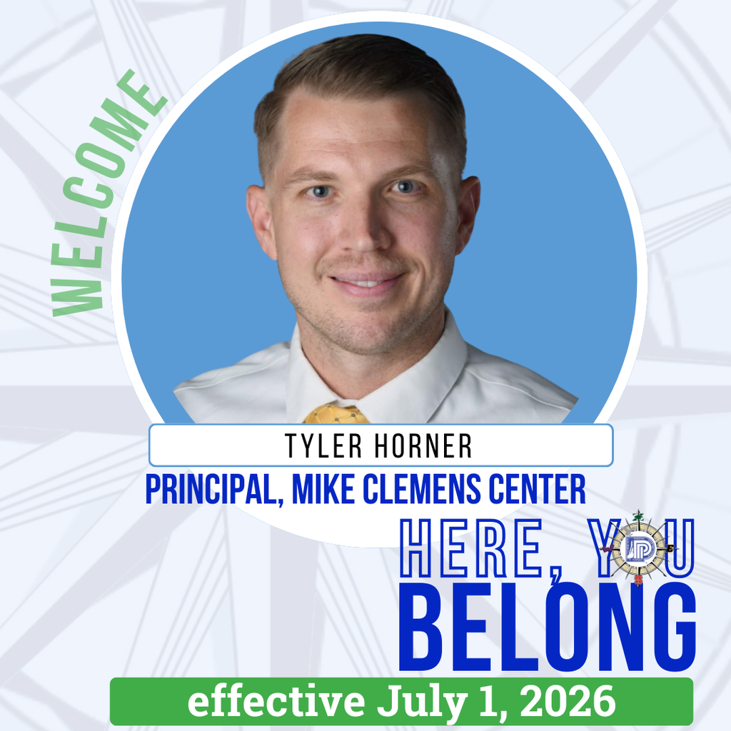 Welcome Tyler Horner, Principal at Mike Clemens Center effective July 1. Here, You BELONG