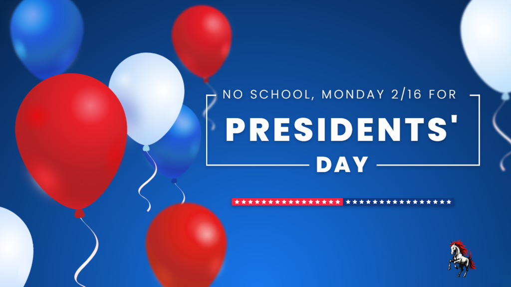No school, monday 2/16 for presidents' day