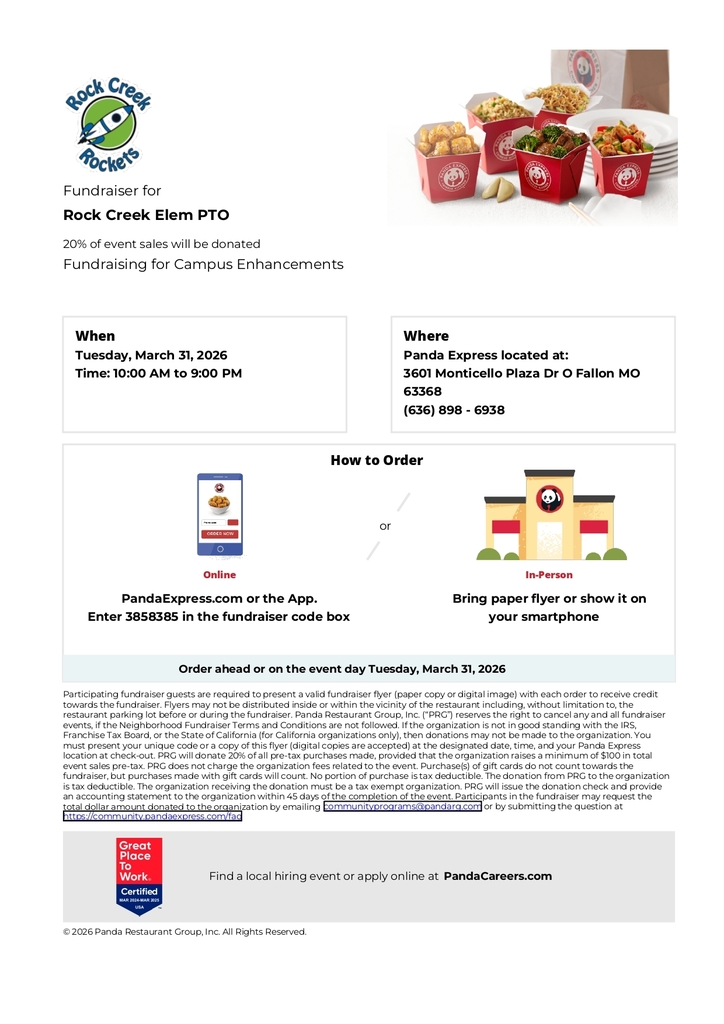 Rock Creek Elementary PTO Fundraiser at Panda Express! When: Tuesday, March 31, 2026 from 10:00-9:00pm. Where: Panda Express located at: 3601 Monticello Plaza Dr, O'fallon MO 63368. How to participate: Order online or in the app using the code: 3858385 or order in person and bring in the flyer!
