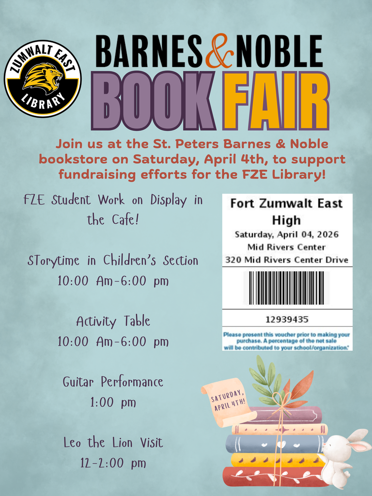 Barnes & Noble Book Fair at the St. Peters Barnes & Noble bookstore on Saturday, April 4th, to support fundraising efforts for the FZE Library! Please present the voucher when making your purchase. The cafe will display student work. Storytime in the Children's Section and an Activity table 10am-6pm; Guitar Performance at 1 pm and Leo the Lion visit from 12-2 pm.
