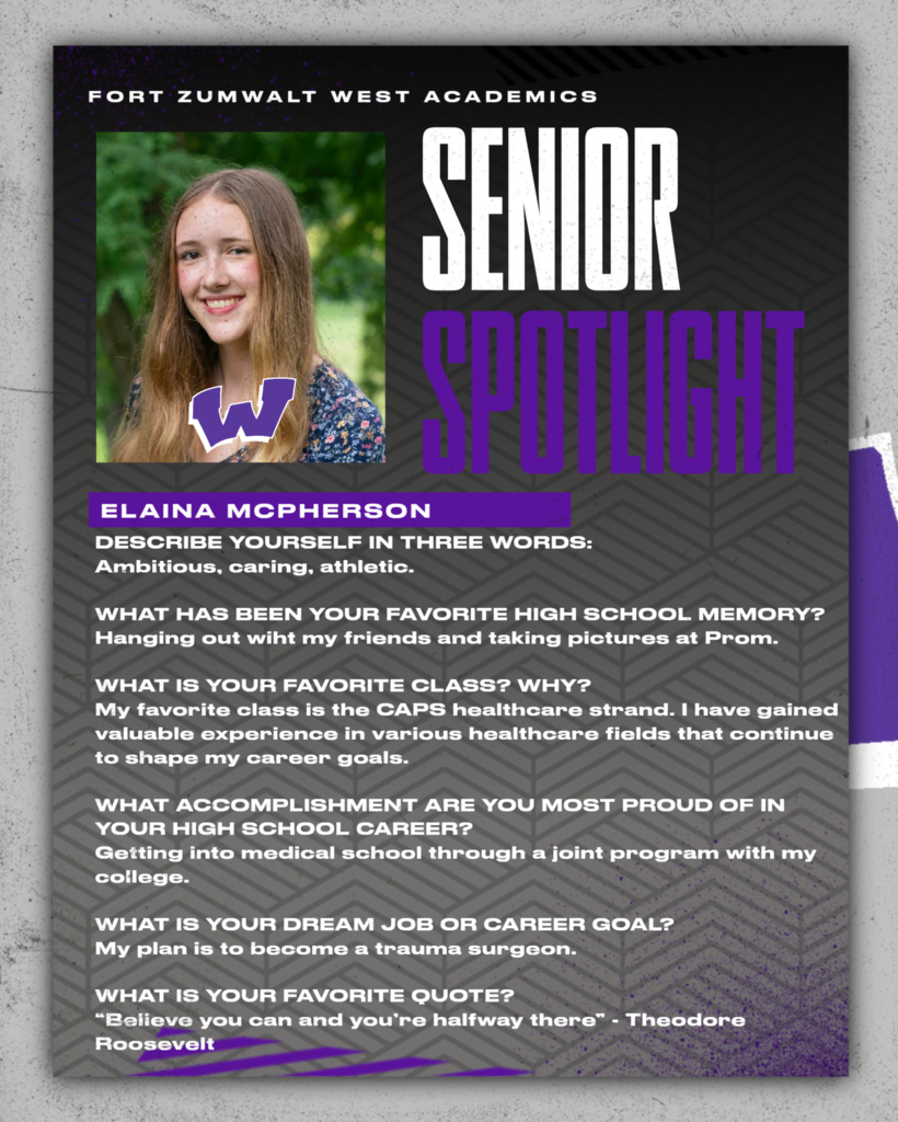 Each Friday of a full week for the remainder of the school year, the Zumwalt West school community will recognize the accomplishments and wisdom of our seniors. In May, as graduation approaches, there will be a Senior Spotlight each school day.
