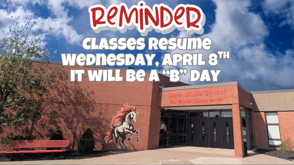 reminder: Classes resume wednesday, April 8th It will be a "B" Day. 