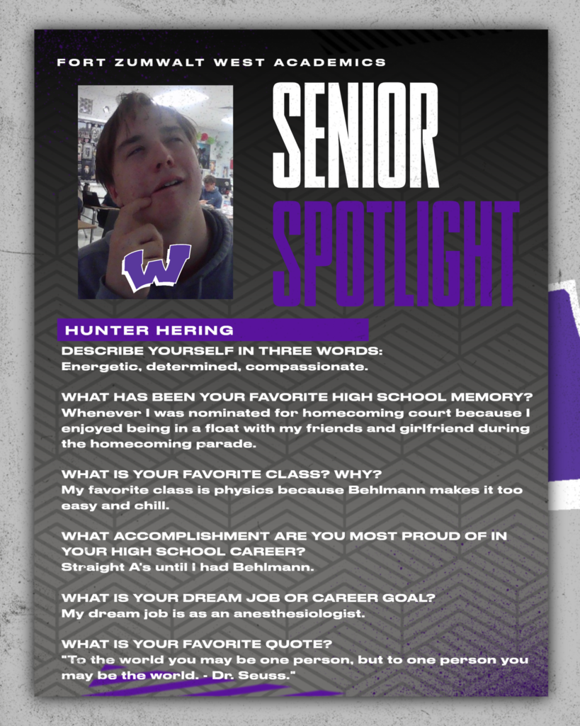 Each day for the remainder of the school year, the Fort Zumwalt West school community will recognize the accomplishments and wisdom of our seniors as their graduation day approaches. 