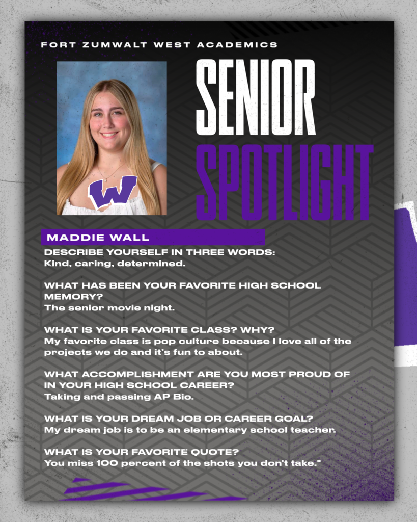 Each day for the remainder of the school year, the Fort Zumwalt West school community will recognize the accomplishments and wisdom of our seniors as their graduation day approaches. 