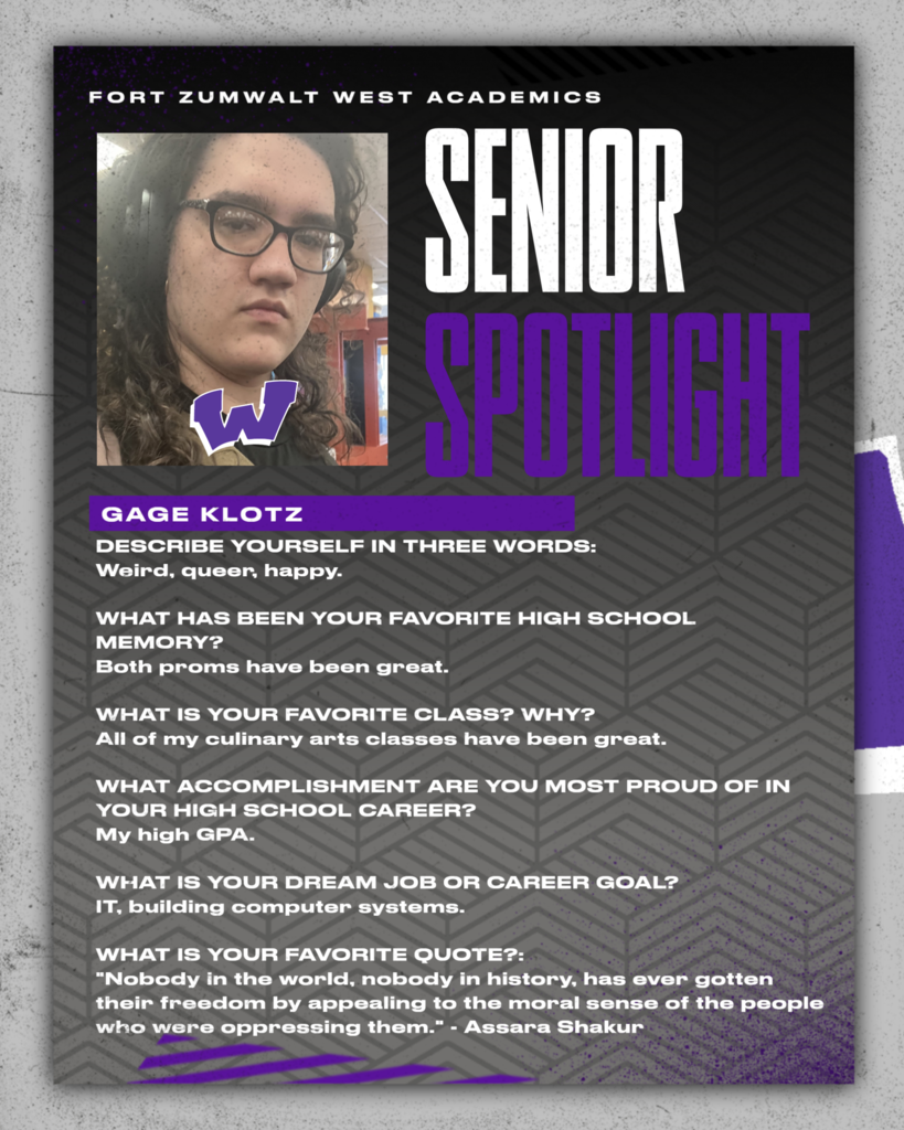 On this Graduation Day, the Fort Zumwalt West school community would like to take one final chance to recognize two of our seniors, amongst all our wonderful seniors, who will bid us farewell today. Everyone at West is proud of each of our seniors and we wish you all well in your future endeavors.