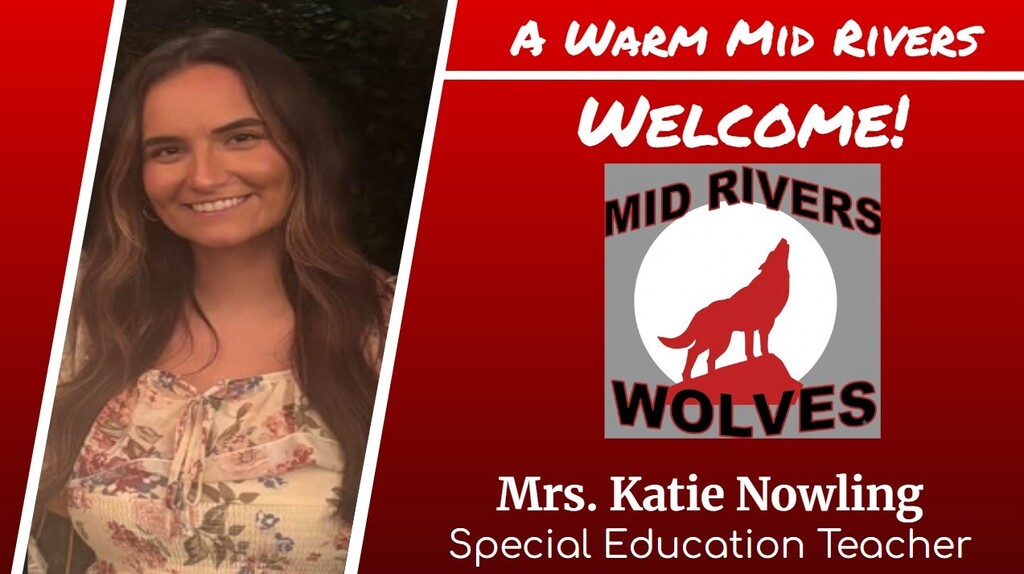 A Warm Mid Rivers Welcome!  Mrs. Katie Nowling- Special Education Teacher