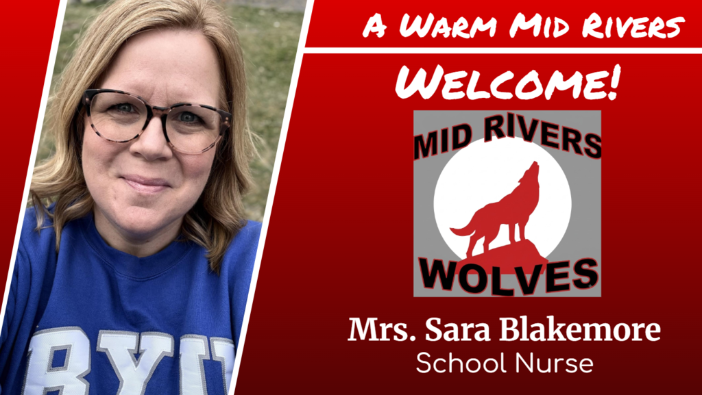 A Warm Mid Rivers Welcome- Mrs. Sara Blakemore- School Nurse
