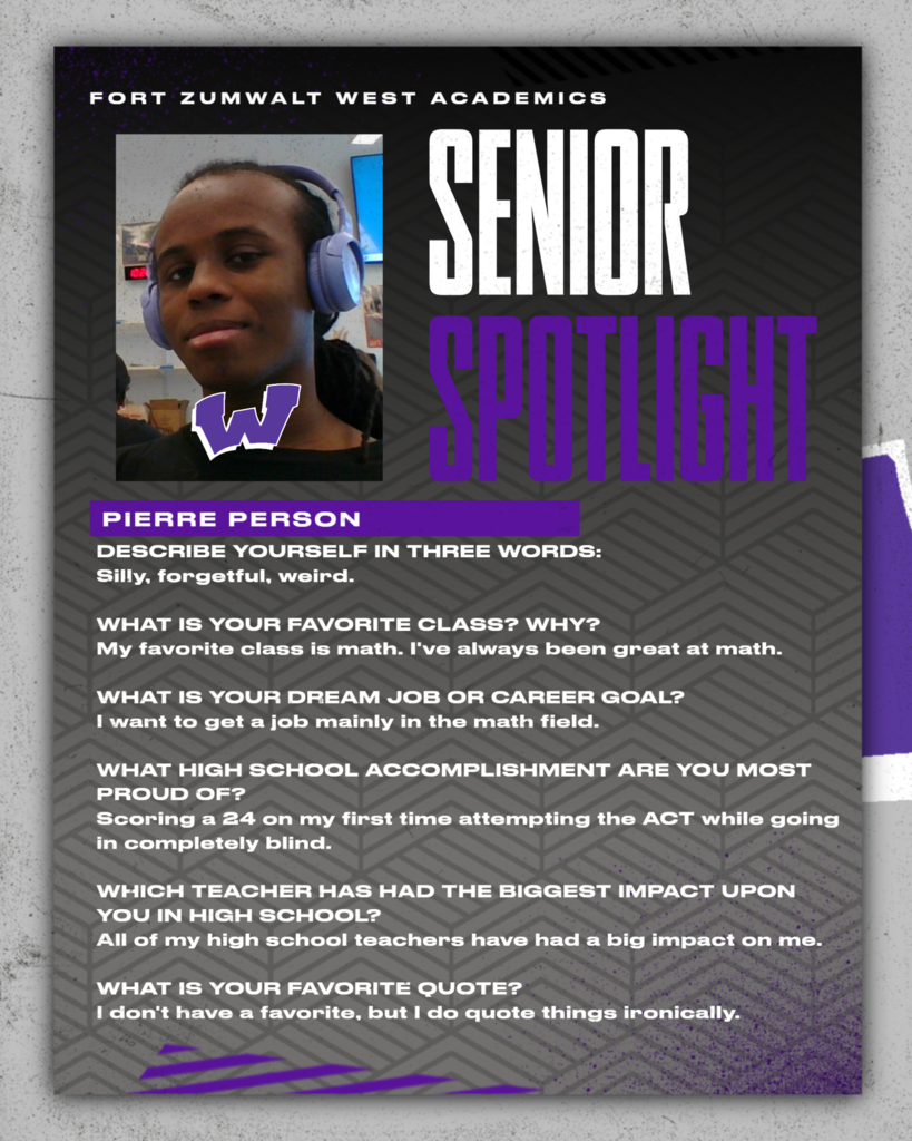 Each Friday during a full week this year, and then again every weekday in May, Fort Zumwalt West will recognize a member of the Class of 2027 for our Senior Spotlight. From fondest memories to words of wisdom, seniors will share what they’ve learned during their time in school.