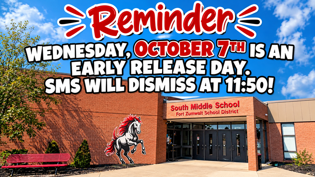  Reminder: Wednesday, October 7th is an Early Release Day. SMS will be dismissed at 11:50.