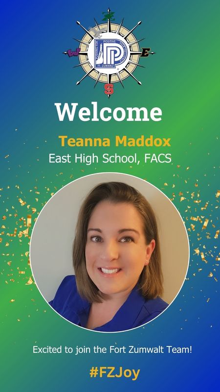 Welcome Teanna Maddox, East High School, FACS, Excited to join the Fort Zumwalt Team! #FZJoy