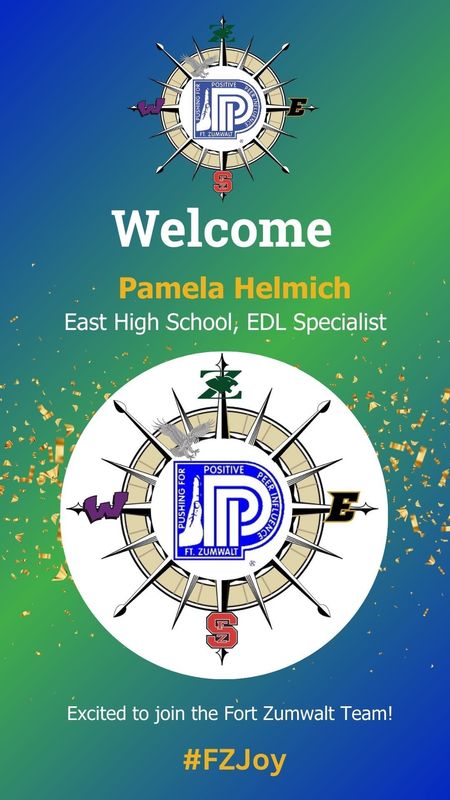 Welcome Pamela Helmich, East High School, EDL Specialist, Excited to join the Fort Zumwalt Team! FZJoy
