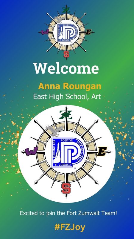 Welcome Anna Roungan, East High School, Art, Excited to join the Fort Zumwalt Team! FZJoy