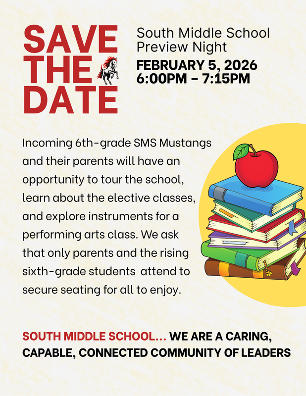 Save the date: SOUTH MIDDLE SCHOOL PREVIEW NIGHT: FEBRUARY 5, 2026; 6:00PM - 7:15PM