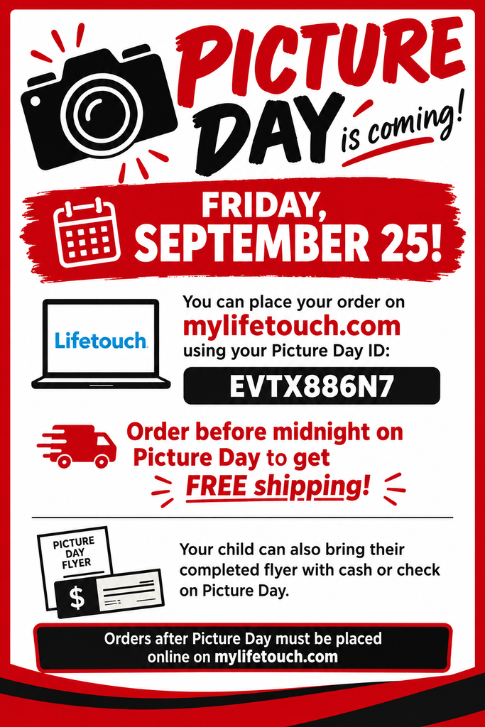 Picture Day is coming on Friday, September 25! You can place your order on mylifetouch.com using your Picture Day ID: EVTX886N7. Order before midnight on Picture Day to get FREE shipping! Your child can also bring their completed flyer with cash or check on Picture Day. Orders after Picture Day must be placed online on mylifetouch.com