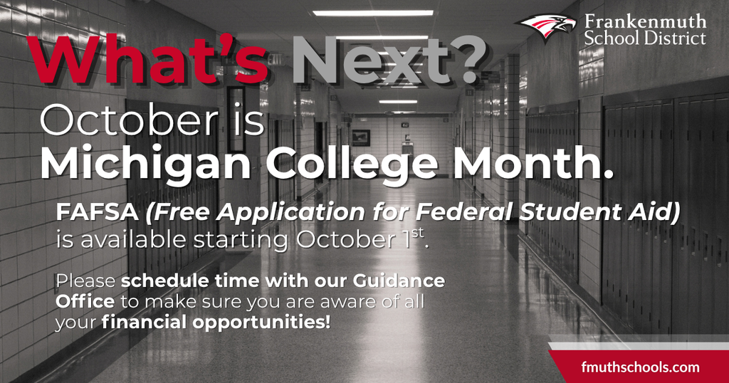 Black-and-white photo of an empty high school hallway lined with lockers. Overlaid text reads: "What's Next? October is Michigan College Month. FAFSA (Free Application for Federal Student Aid) is available starting October 1st. Please schedule time with our Guidance Office to make sure you are aware of all your financial opportunities!" The Frankenmuth School District logo appears in the top right corner, and fmuthschools.com is in the bottom right.