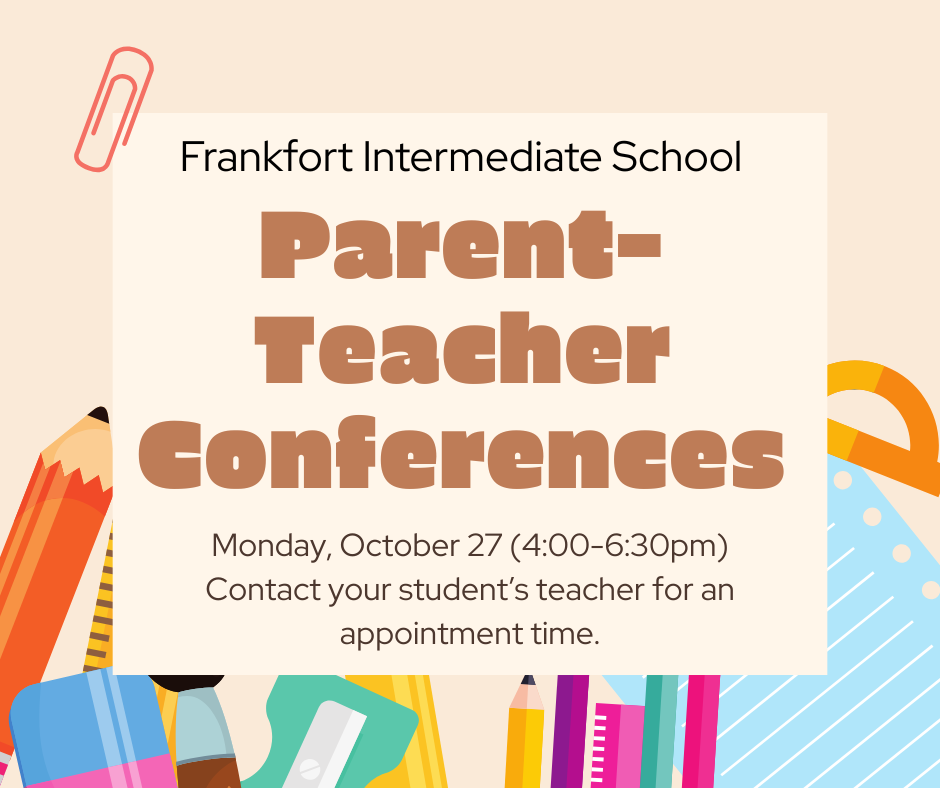 Parent Teacher Conference Oct 27 4:00-6:30pm