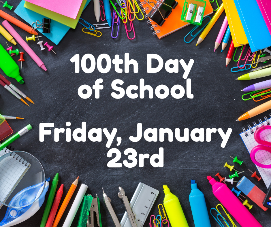 100th Day of School- Friday, January 23