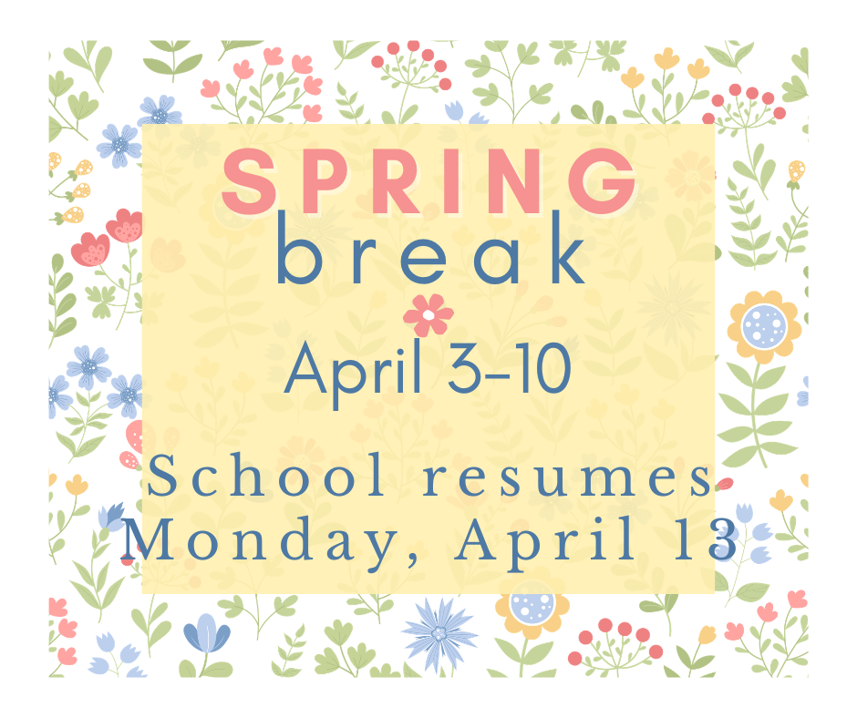 Spring Break April 3-10