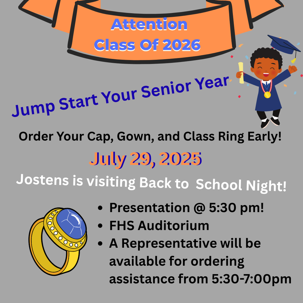 Frankfort High Seniors! You do NOT want to be late to Open House this coming Tuesday. Jostens will be here to do a presentation and you can order your class ring, cap and gown EARLY! See you on the 29th at 5:30!
