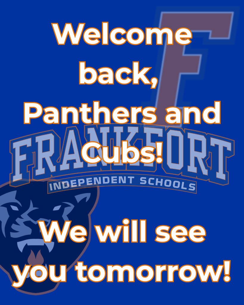 Welcome Back, Panthers and Cubs! We will see you tomorrow!
