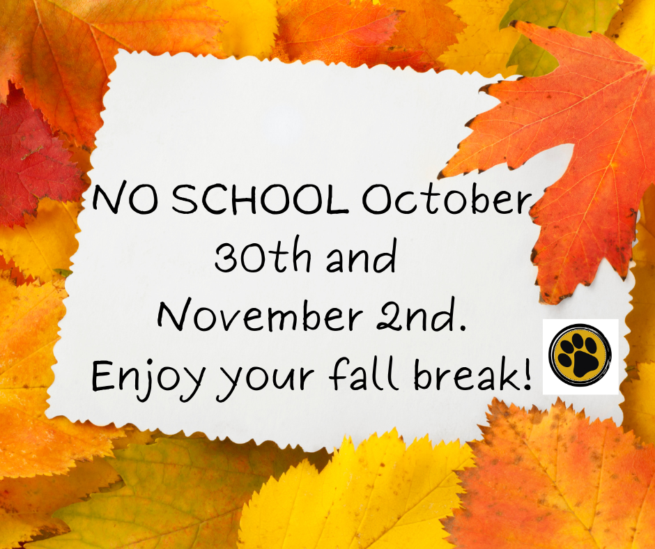 No School On October 30th and November 2nd for fall break