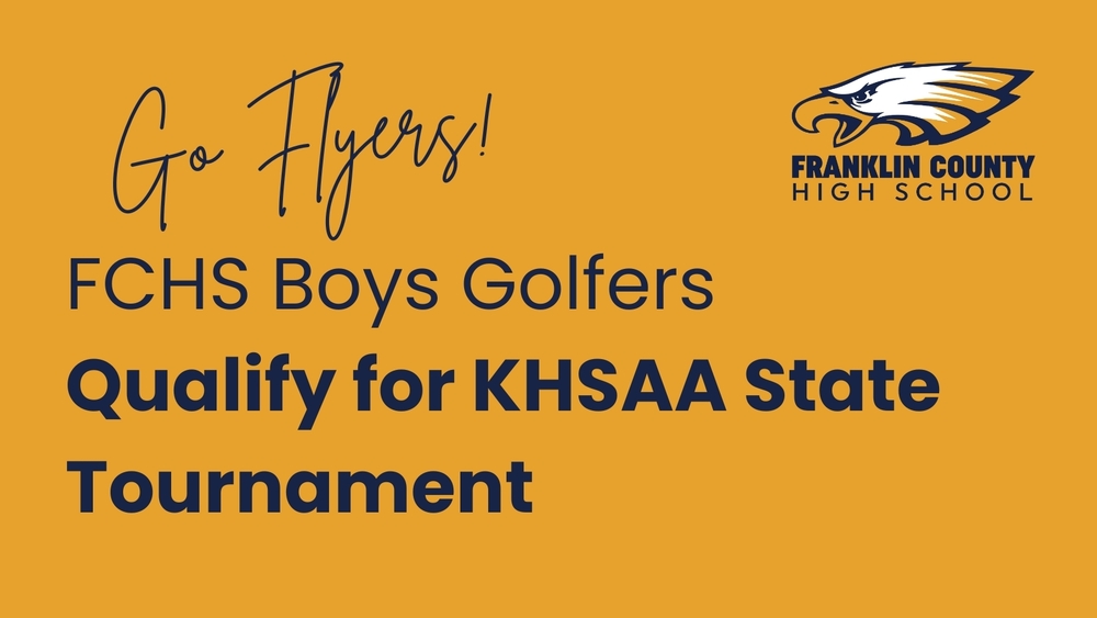 Graphic: FCHS Boys Golfers Quality for KHSAA State Tournament