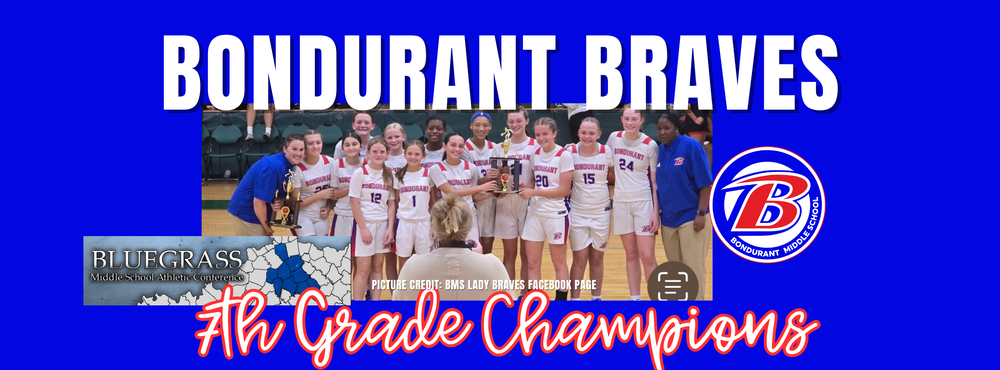 A celebratory graphic featuring the Bondurant Middle School 7th Grade Girls Basketball team. The players are standing together on a basketball court, wearing white and red uniforms and holding a championship trophy. Above the team photo, bold white text reads “BONDURANT BRAVES.” Below the photo, stylized script text reads “7th Grade Champions.” On the left side of the image is a map graphic labeled “BLUEGRASS Middle School Athletic Conference,” and on the right is a circular logo with the letters “B” and the words “Bondurant Middle School.”