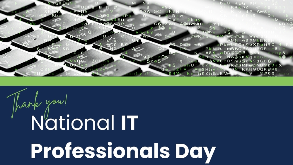 Thank you! National IT Professionals Day. Photo at the top includes a keyboard with coding overlapping.