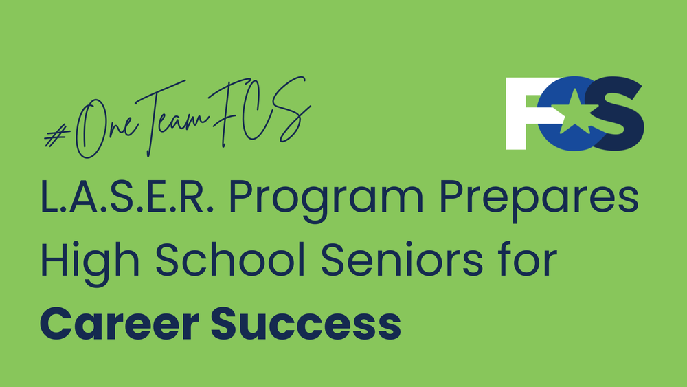 Graphic with a bright green background. At the top it says #OneTeamFCS. Below that it says "L.A.S.E.R. Program Prepares High School Seniors for Career Success. The FCS logo is in the top right.