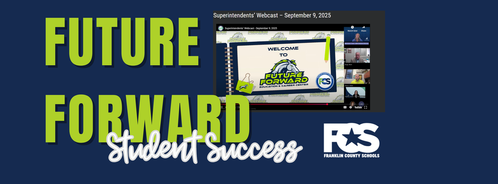 Future Forward Student Success written in bright green and white. FCS logo. Screenshot from the Superintendent Webcast from September 9th, 2025