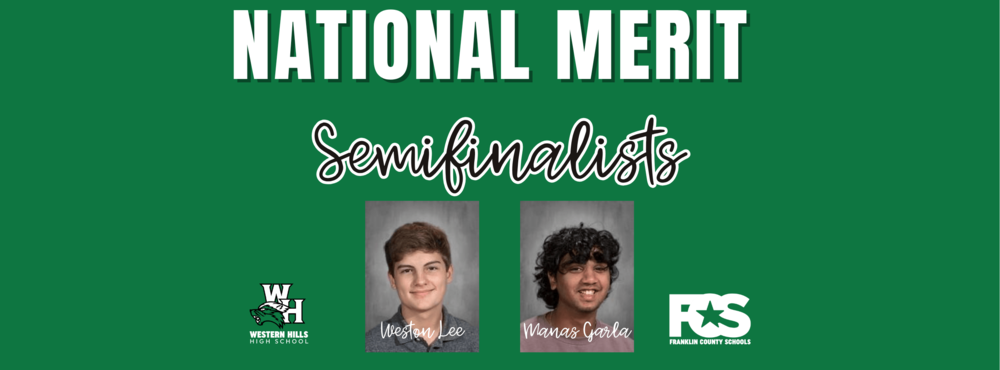 National Merit Semifinalists WH logo and FCS logo. Weston Lee on left. Manas Garla on right.