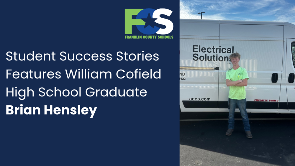 Landscape graphic with a navy blue background and white text that says "Student Success Stories Features William Cofield High School Graduate Brian Hensley." The FCS logo is in the top right. The right side of the graphic is a photo of Brian smiling with his arms crossed in front of an AE Truck.