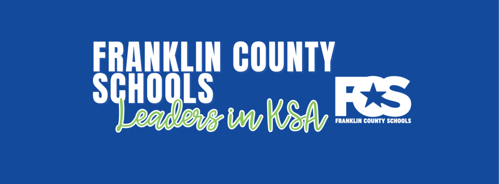 Promotional graphic: blue background with white and green fonts. Franklin County SChools Leaders in KSA. FCS logo in bottom corner.