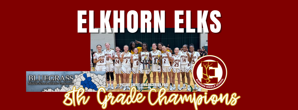 A celebratory graphic featuring the Elkhorn Middle School 8th Grade Girls Basketball team. The players are standing together in a gymnasium, wearing matching uniforms with “ELKHORN” printed on the front. They are smiling and posing after a championship win. Above the team photo, bold white text reads “ELKHORN ELKS.” Below the photo, stylized text reads “8th Grade Champions.” On the left side is a map of Kentucky labeled “BLUEGRASS Middle School Athletic Conference,” and on the right is a circular logo with the letters “E” and “M” and the words “Elkhorn Middle School.”