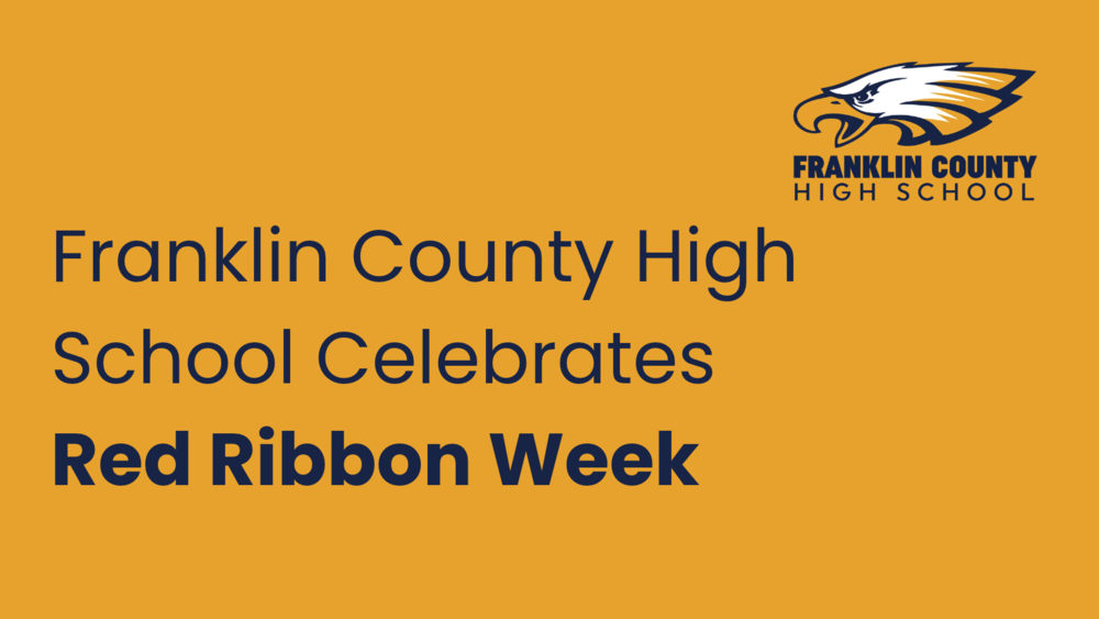 Landscape graphic with a gold background and navy blue text that says "Franklin County High School Celebrates Red Ribbon Week." The FCHS logo is in the top right.