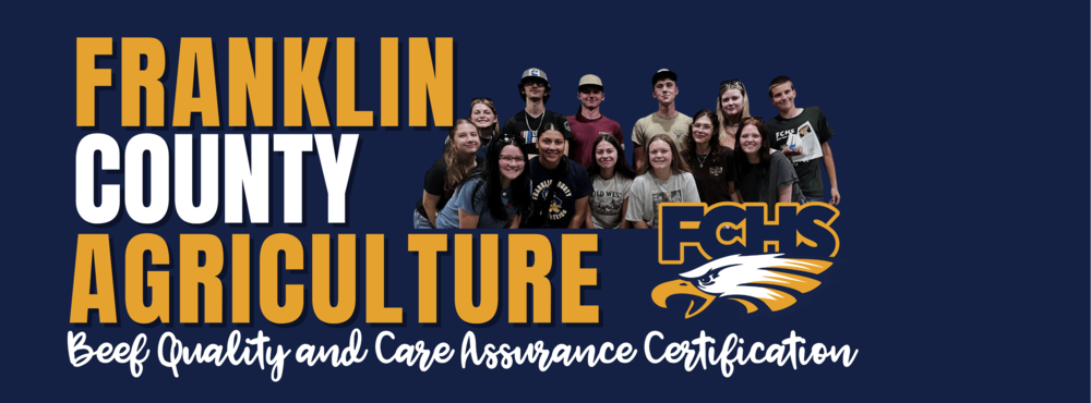 A group of Franklin County High School agriculture students pose together in front of a backdrop that reads “FRANKLIN COUNTY AGRICULTURE – Beef Quality and Care Assurance Certification – FCHS.” The students are smiling and standing close, showcasing camaraderie and pride in their achievement. The FCHS eagle mascot and school logo are visible, reinforcing school spirit. The image promotes the successful completion of the BQCA certification and highlights student involvement in career-focused agricultural education.