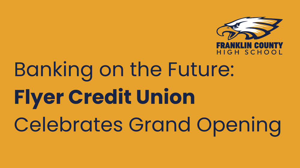 Landscape graphic with a yellow background and navy blue text that says "Banking on the Future: Flyer Credit Union Celebrates Grand Opening." The FCHS flyers logo is in the top right corner.